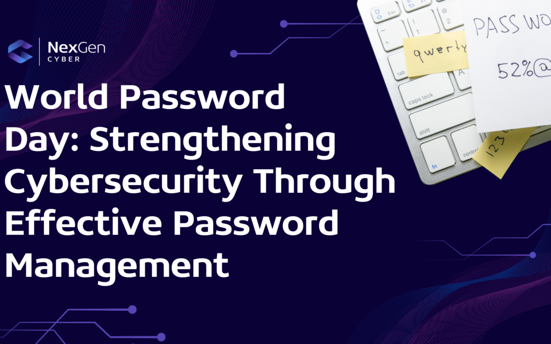 World Password Day: Strengthening CyberSecurity with Effective Password Management